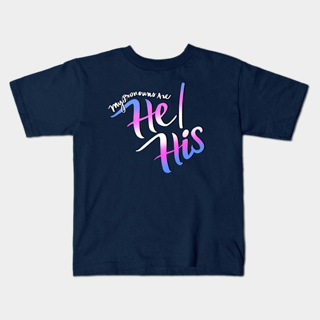 My Pronouns Are He/His (Trans Pride Script) Kids T-Shirt by Salty Said Sweetly